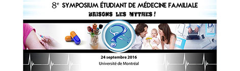 8e symposium étudiant de médecine de famille : mythes brisés !